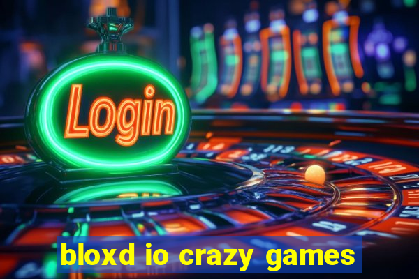 bloxd io crazy games